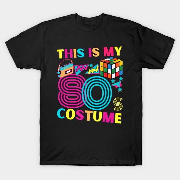 This Is My 80's Costume Fun shirt T-Shirt by Marveloso